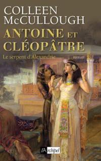 Antoine et Cléopâtre. Vol. 2. Le serpent d'Alexandrie