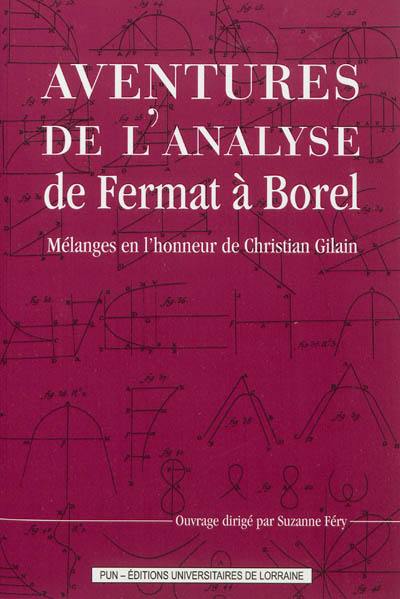 Aventures de l'analyse de Fermat à Borel : mélanges en l'honneur de Christian Gilain