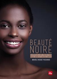 Beauté noire : cosmétiques faits maison pour peaux noires et cheveux crépus