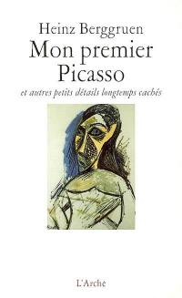 Mon premier Picasso : et autres petits détails longtemps cachés