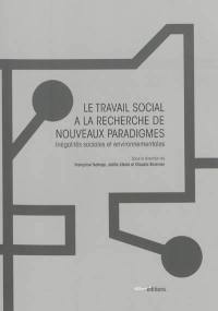 Le travail social à la recherche de nouveaux paradigmes : inégalités sociales et environnementales