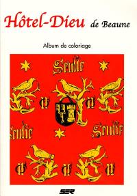 Hôtel-Dieu de Beaune : album de coloriage