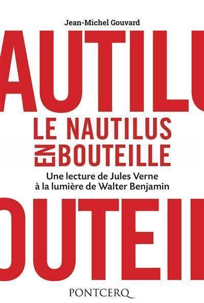 Le Nautilus en bouteille : une lecture de Jules Verne à la lumière de Walter Benjamin