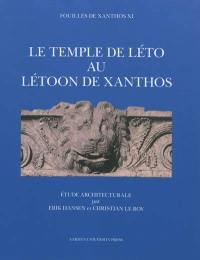 Fouilles de Xanthos. Vol. 11. Le temple de Léto au Létoon de Xanthos