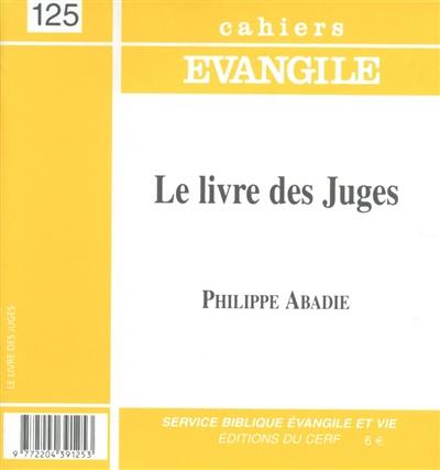 Cahiers Evangile, n° 125. Le livre des Juges
