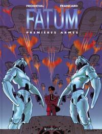 Fatum. Vol. 2. Premières armes