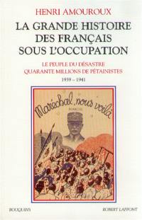 La grande histoire des Français sous l'Occupation. Vol. 1. 1939-1941