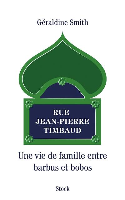 Rue Jean-Pierre Timbaud : une vie de famille entre barbus et bobos