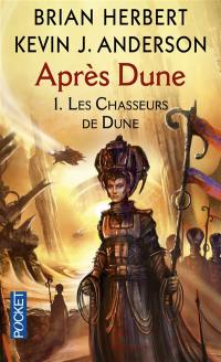 Après Dune. Vol. 1. Les chasseurs de Dune