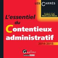 L'essentiel du contentieux administratif : 2014-2015
