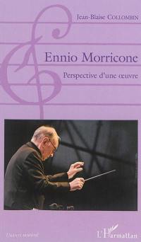 Ennio Morricone : perspective d'une oeuvre