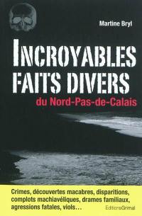 Incroyables faits divers du Nord-Pas-de-Calais