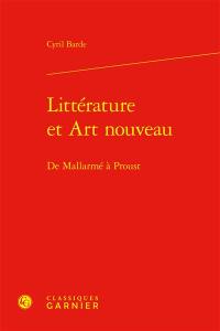 Littérature et Art nouveau : de Mallarmé à Proust
