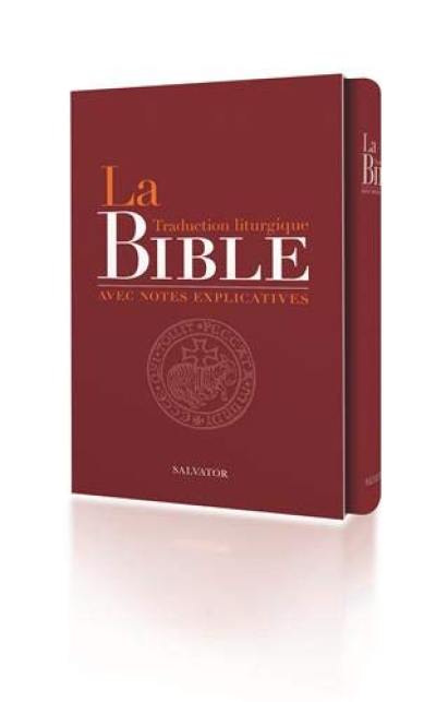 La Bible avec notes explicatives : traduction liturgique