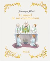Le missel de ma communion : texte de la liturgie