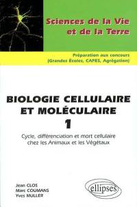 Biologie cellulaire et moléculaire. Vol. 1. Cycle, différenciation et mort cellulaire chez les animaux et les végétaux