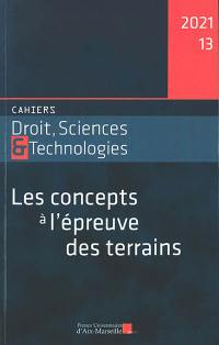 Cahiers droit, sciences & technologies, n° 13. Les concepts à l'épreuve des terrains