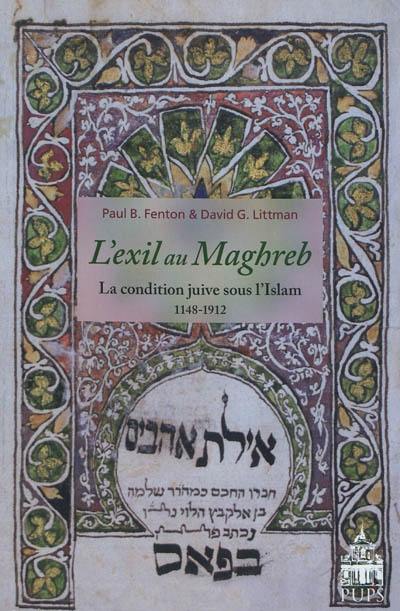 L'exil au Maghreb : la condition juive sous l'islam, 1148-1912