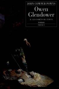 Owen Glendower. Vol. 2. Les forêts de Tywyn