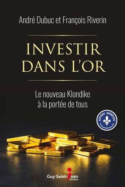 Investir dans l'or : nouveau Klondike à la portée de tous