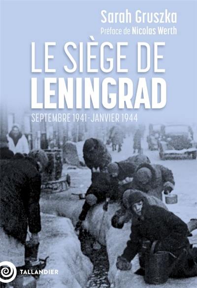 Le siège de Leningrad : septembre 1941-janvier 1944