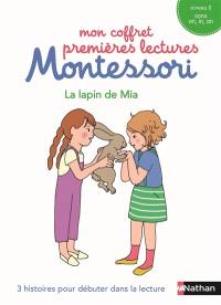 Mon coffret premières lectures Montessori : Le lapin de Mia : 3 histoires pour débuter dans la lecture, niveau 2, sons on, in, an