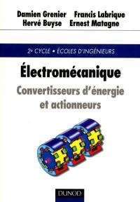 Electromécanique : convertisseurs d'énergie et actionneurs : 2e cycle, écoles d'ingénieurs