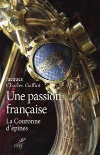 Une passion française : la couronne d'épines