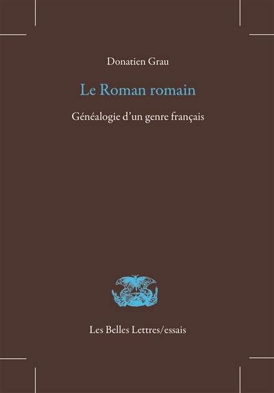 Le roman romain : généalogie d'un genre français