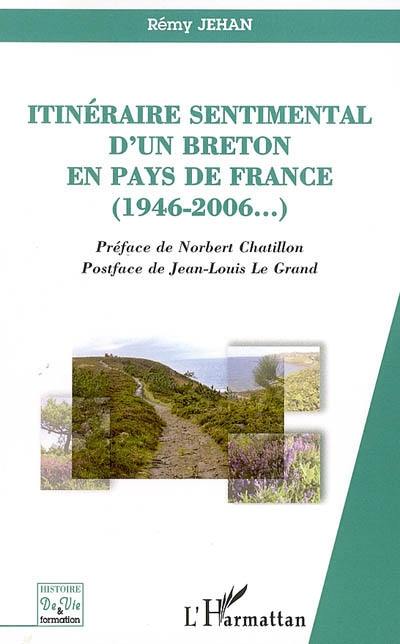 Itinéraire sentimental d'un Breton en pays de France, 1946-2006