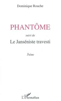 Phantôme. Le janséniste travesti
