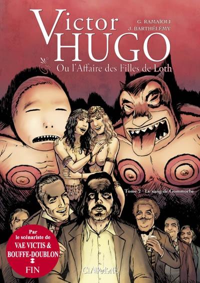 Victor Hugo ou L'affaire des filles de Loth. Vol. 2. Le sang de Gommorhe