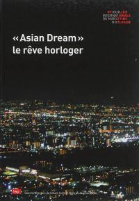 Asian dream : le rêve horloger