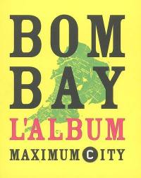 Bombay, maximum city : l'album