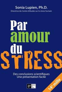 Par amour du stress : des conclusions scientifiques, une présentation facile