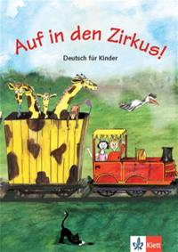 Auf in den Zirkus ! : deutsch für Kinder
