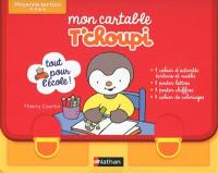 Mon cartable T'choupi moyenne section, 4-5 ans : tout pour l'école !