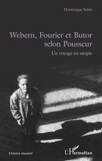 Webern, Fourier et Butor selon Pousseur : un voyage en utopie