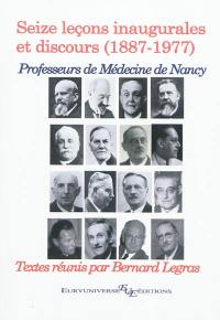 Seize leçons inaugurales et discours : professeurs de médecine de Nancy