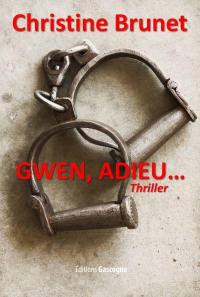 Gwen, adieu... : thriller