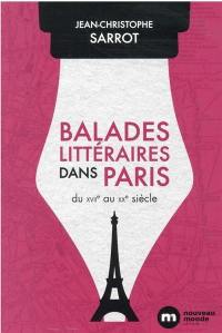 Balades littéraires dans Paris : du XVIIe au XXe siècle