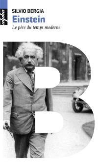 Einstein : le père du temps moderne