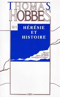 Oeuvres. Vol. 12-1. Textes sur l'hérésie et sur l'histoire