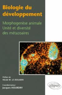 Biologie du développement : morphogenèse animale, unité et diversité des métazoaires