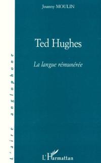 Ted Hughes : la langue rémunérée