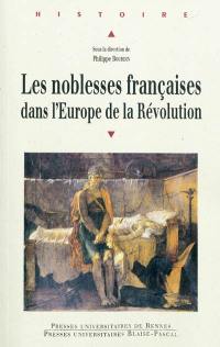 Les noblesses françaises dans l'Europe de la Révolution : actes du colloque international de Vizille (10-12 septembre 2008)