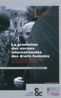 La promotion des normes internationales des droits humains : le rôle de la Fédération internationale des droits de l'homme, FIDH