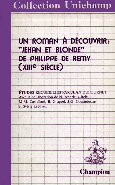 Un Roman à découvrir, Jehan et Blonde de Philippe de Rémi (13e siècle)
