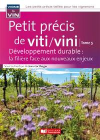 Les petits précis taillés pour les vignerons. Vol. 3. Petit précis de viti-vini : le vigneron, acteur du développement durable