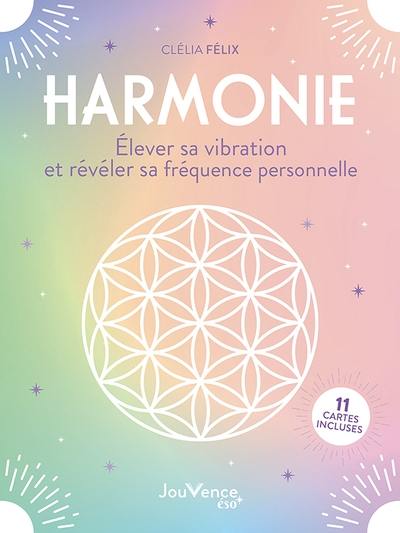 Harmonie : élever sa vibration et révéler sa fréquence personnelle : 11 cartes incluses